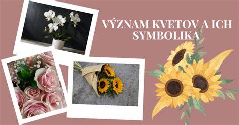 Umelecké stvárnenie kvetov a ich význam