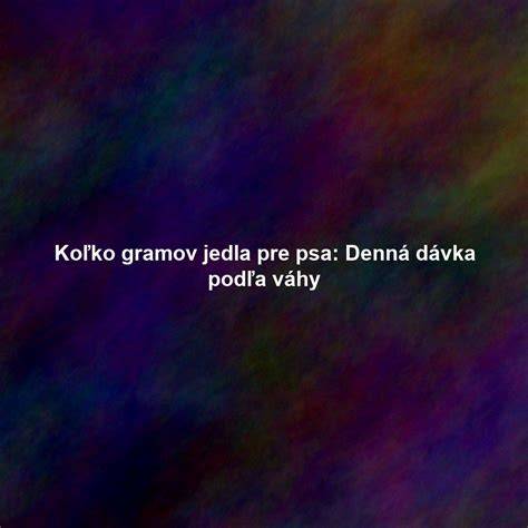 Tabuľka: Vzorová denná dávka krmiva podľa veľkosti psa